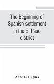 The beginning of Spanish settlement in the El Paso district