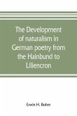 The development of naturalism in German poetry from the Hainbund to Liliencron