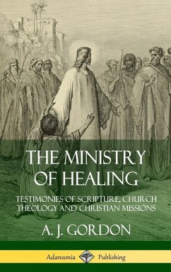 The Ministry of Healing - Gordon, A. J.