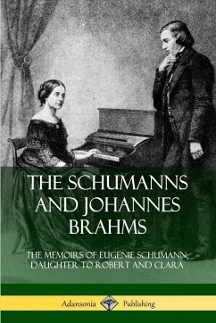 The Schumanns and Johannes Brahms - Schumann, Eugenie