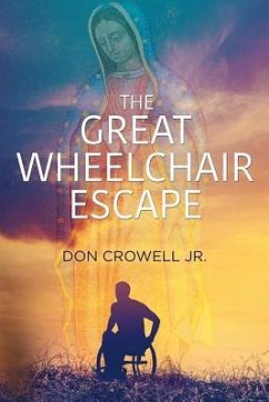 The Great Wheelchair Escape - Crowell Jr, Don