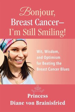 Bonjour, Breast Cancer - I'm Still Smiling! - Brainisfried, Princess Diane von