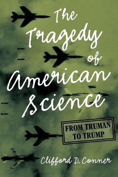 The Tragedy of American Science - Conner, Clifford D