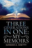 Three Generations in One: My Memoirs