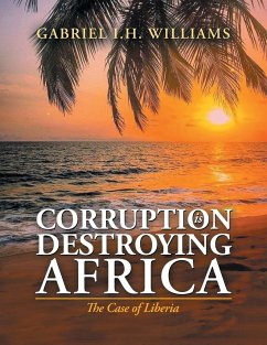 Corruption Is Destroying Africa - Williams, Gabriel I. H.