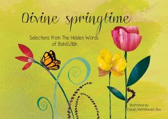 Divine Springtime: Selections from the Hidden Words of Bahá'u'lláh