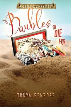 Baubles to Die For: A Shell Isle Mystery - Penrose, Tonya