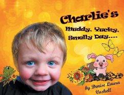 Charlie's Muddy, Yucky, Smelly Day - Voshell, Denise Laura