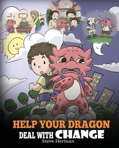 Help Your Dragon Deal With Change - Herman, Steve