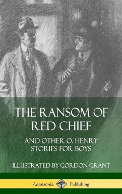The Ransom of Red Chief - Henry, O.; Grant, Gordon
