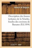 Description Des Faunes Tertiaires de la Vénétie, Fossiles Des Environs de Bassano