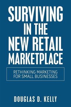 Surviving in the New Retail Marketplace - Kelly, Douglas D.