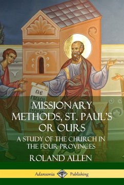 Missionary Methods, St. Paul's or Ours - Allen, Roland