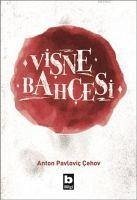 Visne Bahcesi - Pavlovic cehov, Anton