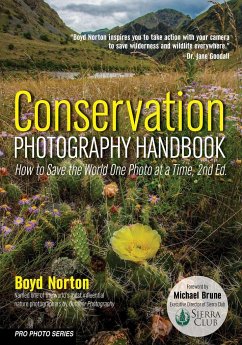 Conservation Photography Handbook: How to Save the World One Photo at a Time - Norton, Boyd