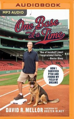 One Base at a Time: How I Survived Ptsd and Found My Field of Dreams - Mellor, David R.