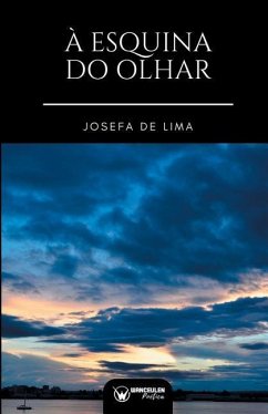 A Esquina Do Olhar - de Lima, Josefa