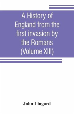 A history of England from the first invasion by the Romans (Volume XIII) - Lingard, John