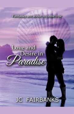 Love and Desire in Paradise - Fairbanks, J. C.