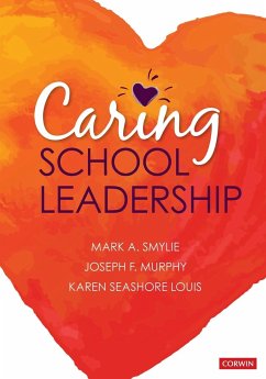 Caring School Leadership - Smylie, Mark A.; Murphy, Joseph F.; Louis, Karen Seashore