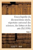 Encyclopédie Du 19ème Siècle, Répertoire Universel Des Sciences, Des Lettres Et Des Arts Tome 7