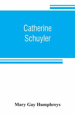Catherine Schuyler - Gay Humphreys, Mary