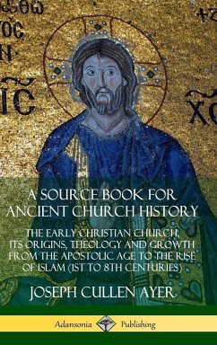 A Source Book for Ancient Church History - Ayer, Joseph Cullen