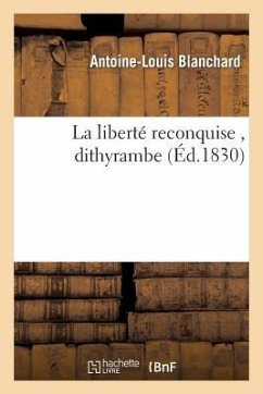 La Liberté Reconquise, Dithyrambe - Blanchard, Antoine-Louis