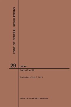 Code of Federal Regulations Title 29, Labor, Parts 0-99, 2019 - Nara