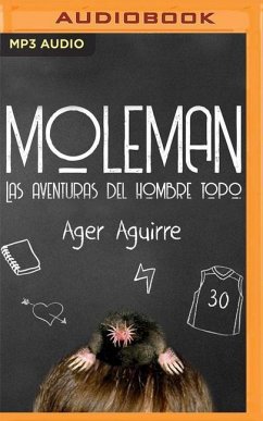 Moleman: Las Aventuras del Hombre Topo - Aguirre, Ager