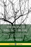 The Branch Will Not Break