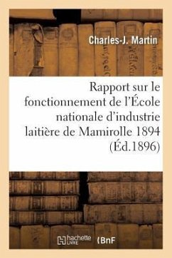 Rapport Sur Le Fonctionnement de l'École Nationale d'Industrie Laitière de Mamirolle - Martin, Charles-J