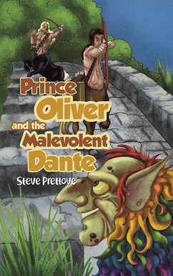 Prince Oliver and the Malevolent Dante - Pretlove, Steve