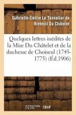 Quelques Lettres Inédites de la Mise Du Châtelet Et de la Duchesse de Choiseul (1745-1775)
