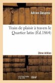 Train de Plaisir À Travers Le Quartier Latin (2e Édition)