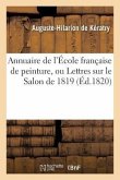 Annuaire de l'École Française de Peinture, Ou Lettres Sur Le Salon de 1819