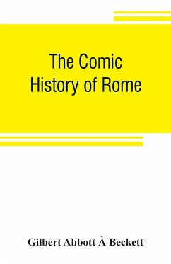 The comic history of Rome - Abbott À Beckett, Gilbert