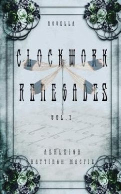 Clockwork Renegades: Vol. 1 - Hattingh Macfie, Ashleigh