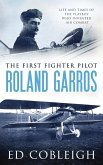 The First Fighter Pilot - Roland Garros