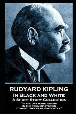 Rudyard Kipling - In Black and White: 