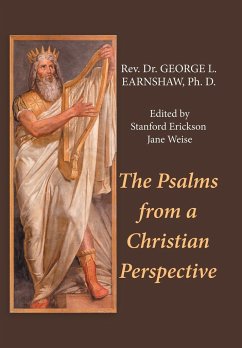 The Psalms from a Christian Perspective - Earnshaw Ph. D., Rev. George L.