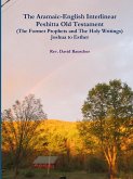 The Aramaic-English Interlinear Peshitta Old Testament (The Former Prophets and The Holy Writings) Joshua to Esther