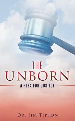 The Unborn: A Plea for Justice - Tipton, Jim