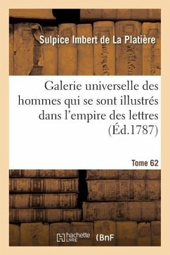 Galerie Universelle Des Hommes Qui Se Sont Illustrés Dans l'Empire Des Lettres, Tome 62 - Imbert de la Platière, Sulpice