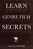 Learn Genre Film Secrets: From 11 Genres in 22 Films with 24 Concepts to In-Depth Romance