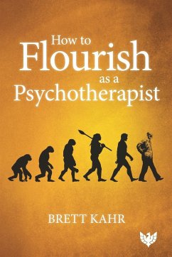 How to Flourish as a Psychotherapist - Kahr, Brett