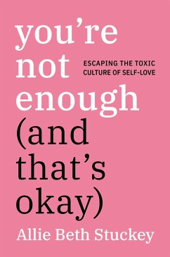 You're Not Enough (and That's Okay) - Stuckey, Allie Beth