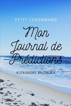 Le Petit Lenormand, Mon journal de prédictions - Musruck, Alexandre