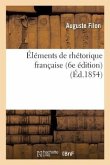 Éléments de Rhétorique Française 6e Édition