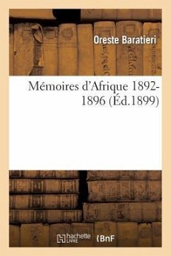 Mémoires d'Afrique 1892-1896 - Baratieri, Oreste